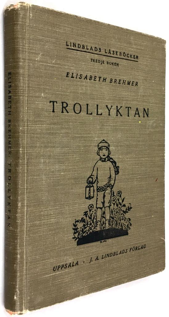 Elisabeth Brehmer ; H Artelius ; Ruth Milles ; Louis Moe ; Erik O. Strandman : Trollyktan - Sagor visor och berättelser