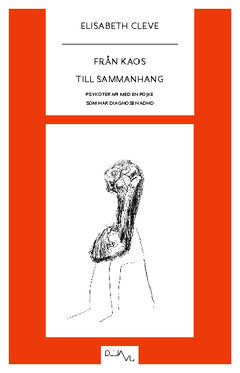 Elisabeth Cleve : Från kaos till sammanhang : psykoterapi med en pojke som har diagnosen ADHD
