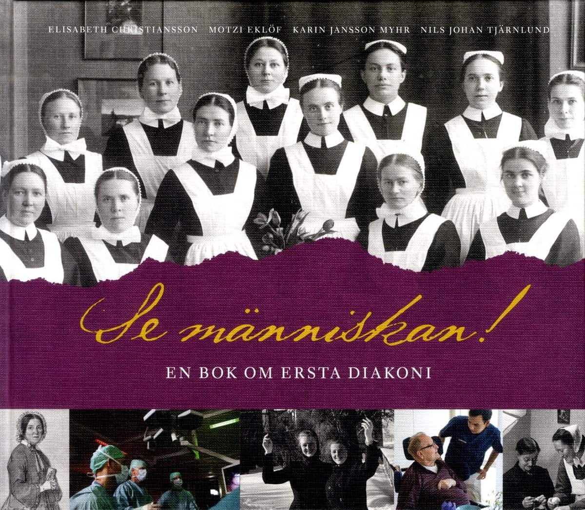 Christiansson, Elisabeth; Eklöf, Motzi; Jansson Myhr, Karin; Tjärnlund, Nils Johan : Se människan!