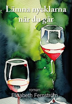 Fernström, Elisabeth | LÄMNA NYCKLARNA NÄR DU GÅR