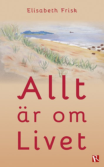 Elisabeth Frisk : Allt är om Livet