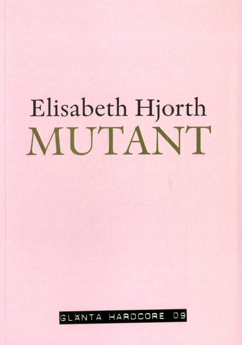 Elisabeth Hjorth : Mutant