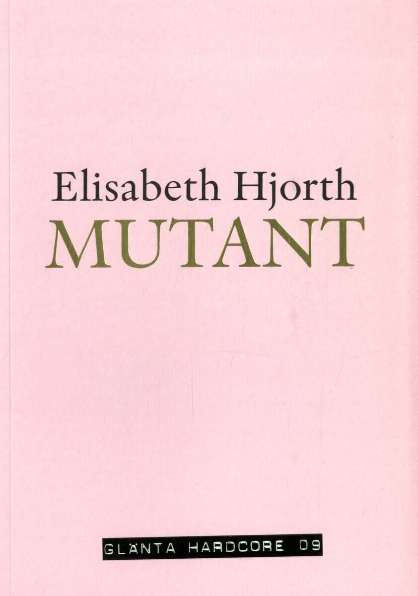Elisabeth Hjorth : Mutant