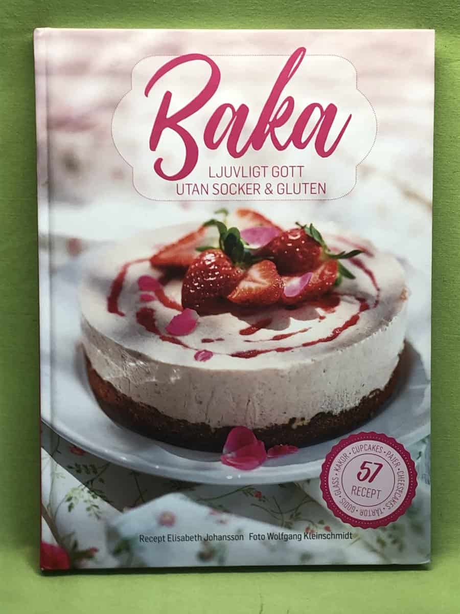Elisabeth Johansson : Baka ljuvligt gott utan socker & gluten