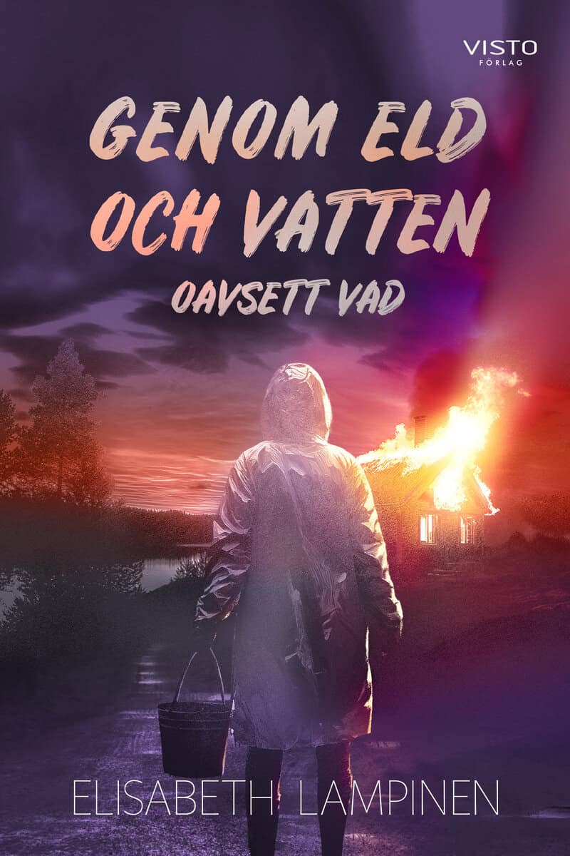 Elisabeth Lampinen : Genom eld och vatten oavsett vad