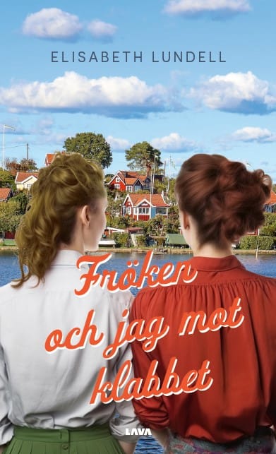 Elisabeth Lundell : Fröken och jag mot klabbet