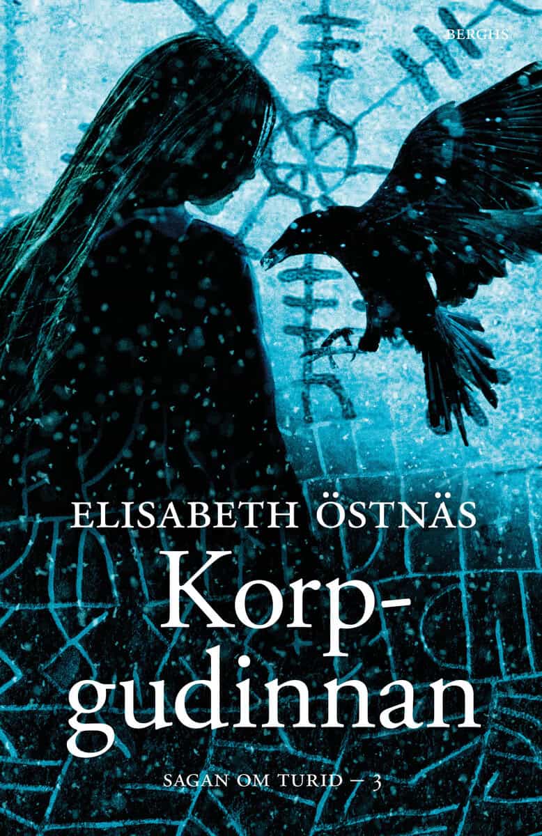 Elisabeth Östnäs : Sagan om Turid. Korpgudinnan