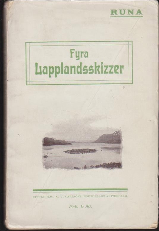 Elisabeth Runa pseud. för Beskow : Fyra lapplandsskizzer