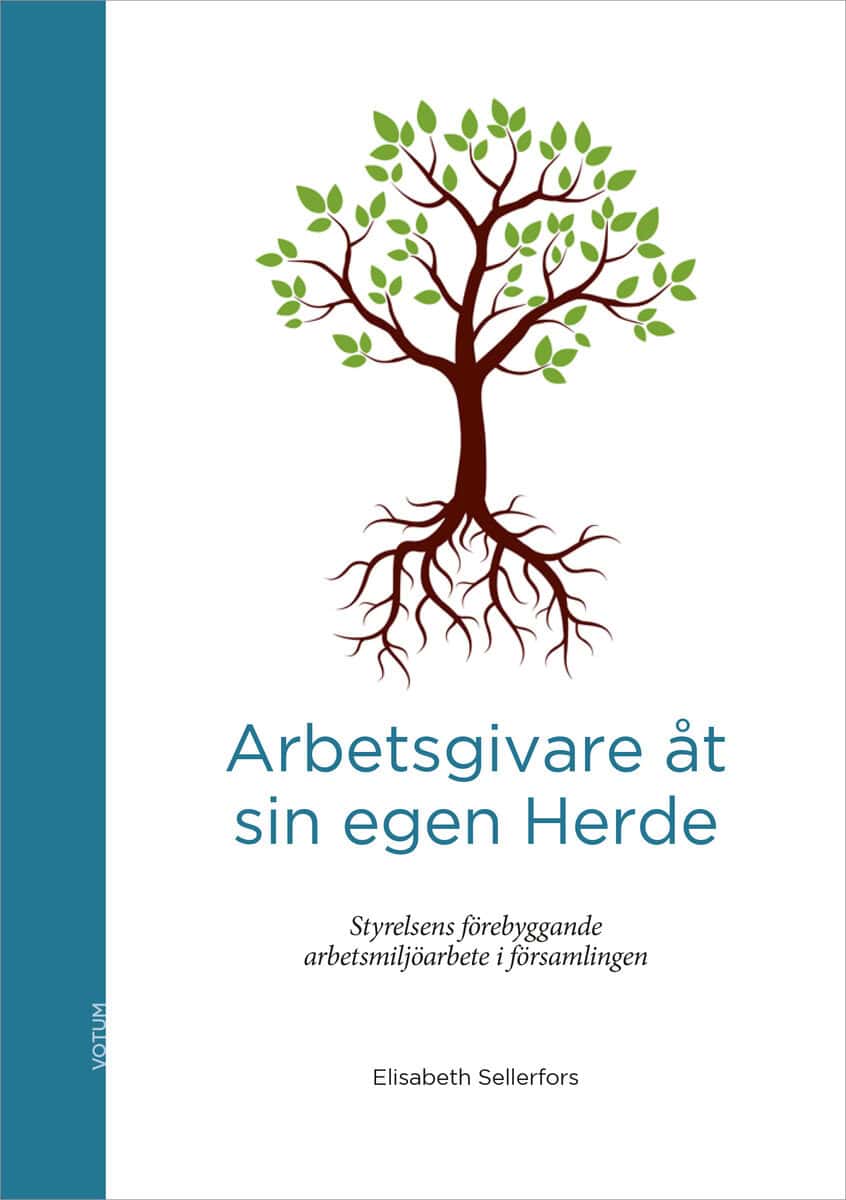 Elisabeth Sellerfors : Arbetsgivare åt sin egen Herde : styrelsens förebyggande arbetsmiljöarbete i församlingen