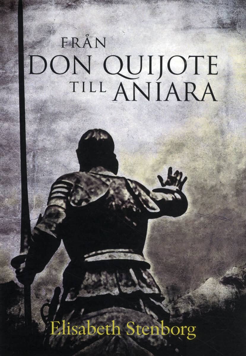 Elisabeth Stenborg : Från Don Quijote till Aniara