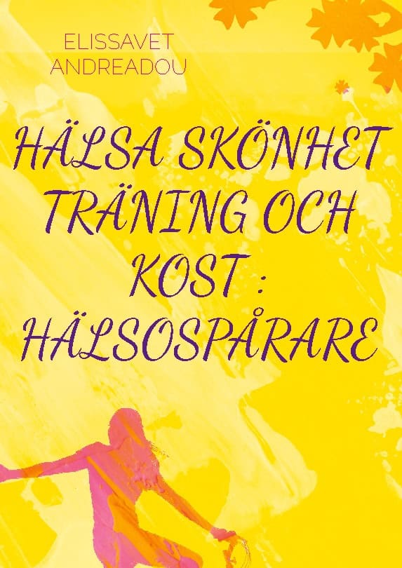 Elissavet Andreadou : Hälsa, skönhet, träning och kost