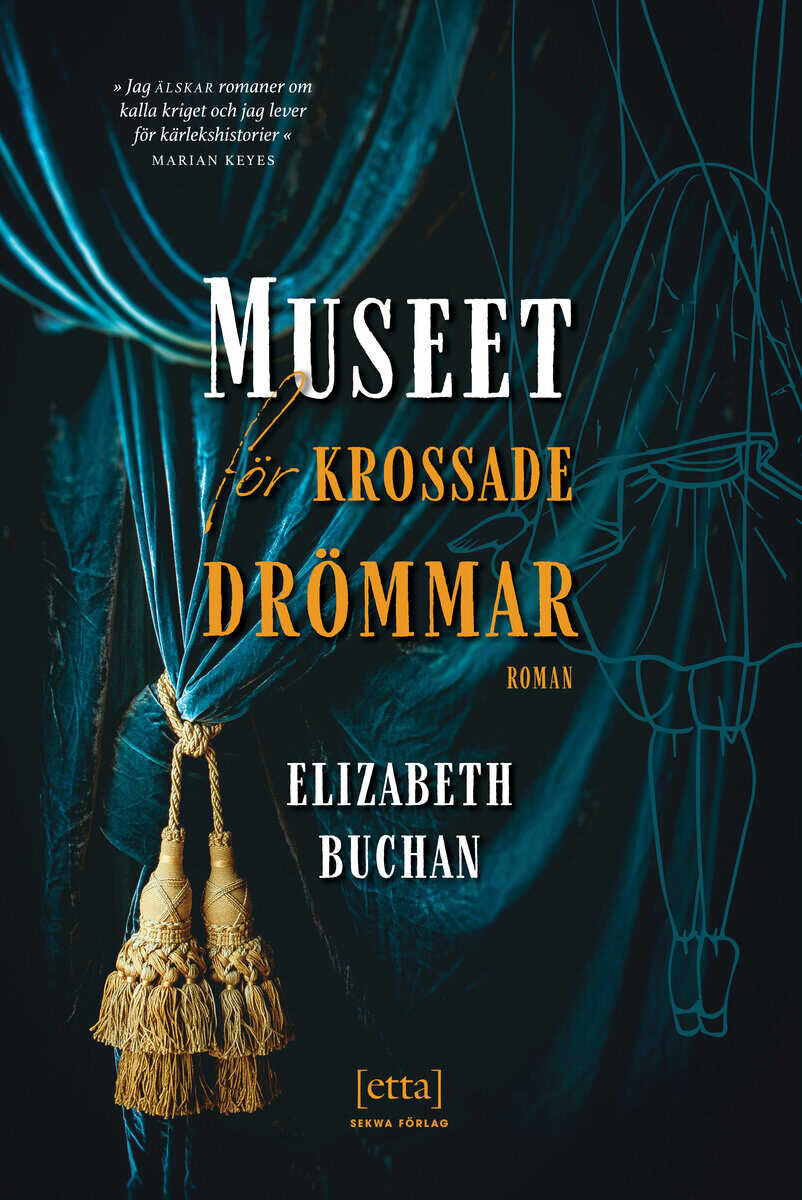 Elizabeth Buchan : Museet för krossade drömmar : innanför dess dörrar väntar det förflutna
