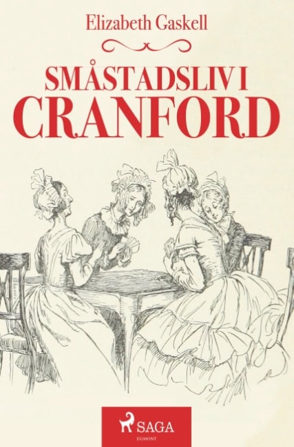 Elizabeth Gaskell : Småstadsliv i Cranford