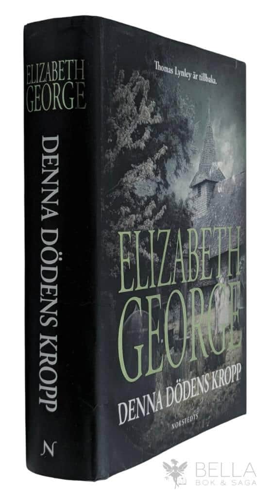 Elizabeth George : Denna dödens kropp - Thomas Lynley och Barbara Havers - Bok 16
