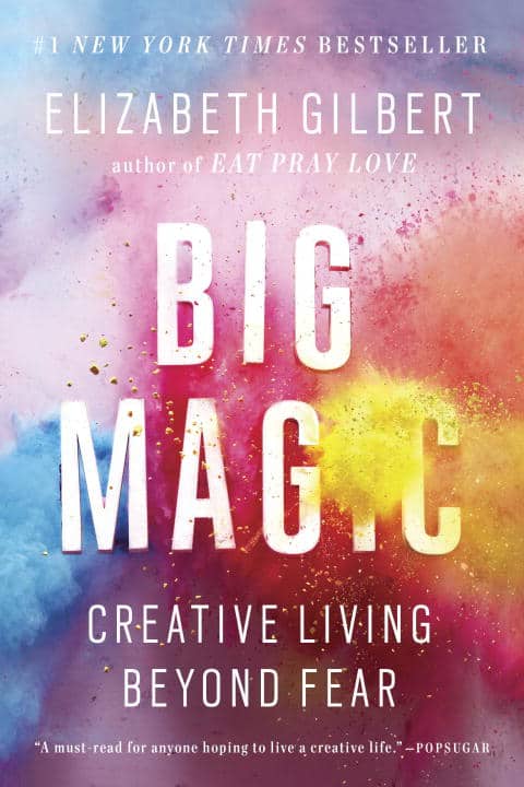 Elizabeth Gilbert : Big magic