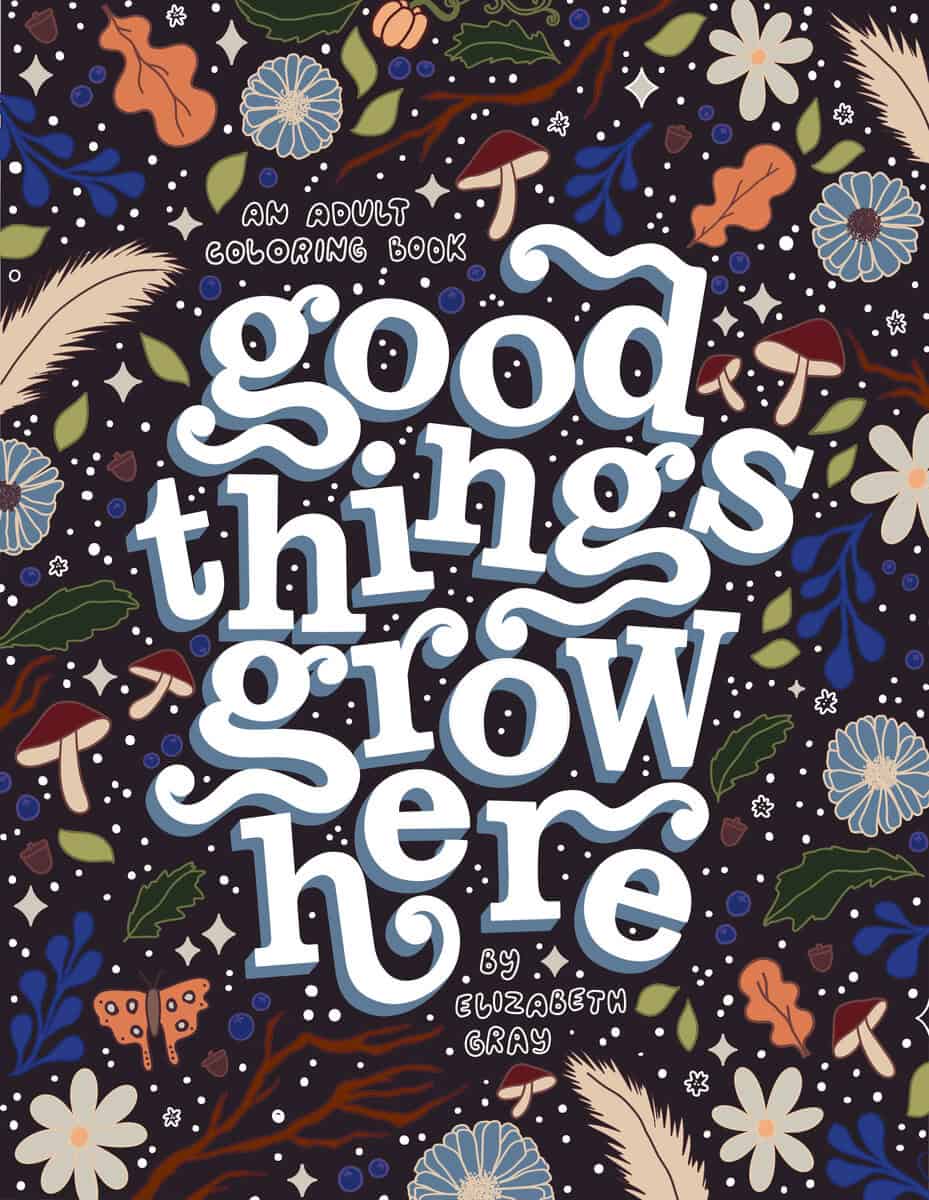 Elizabeth Gray : Good Things Grow Here