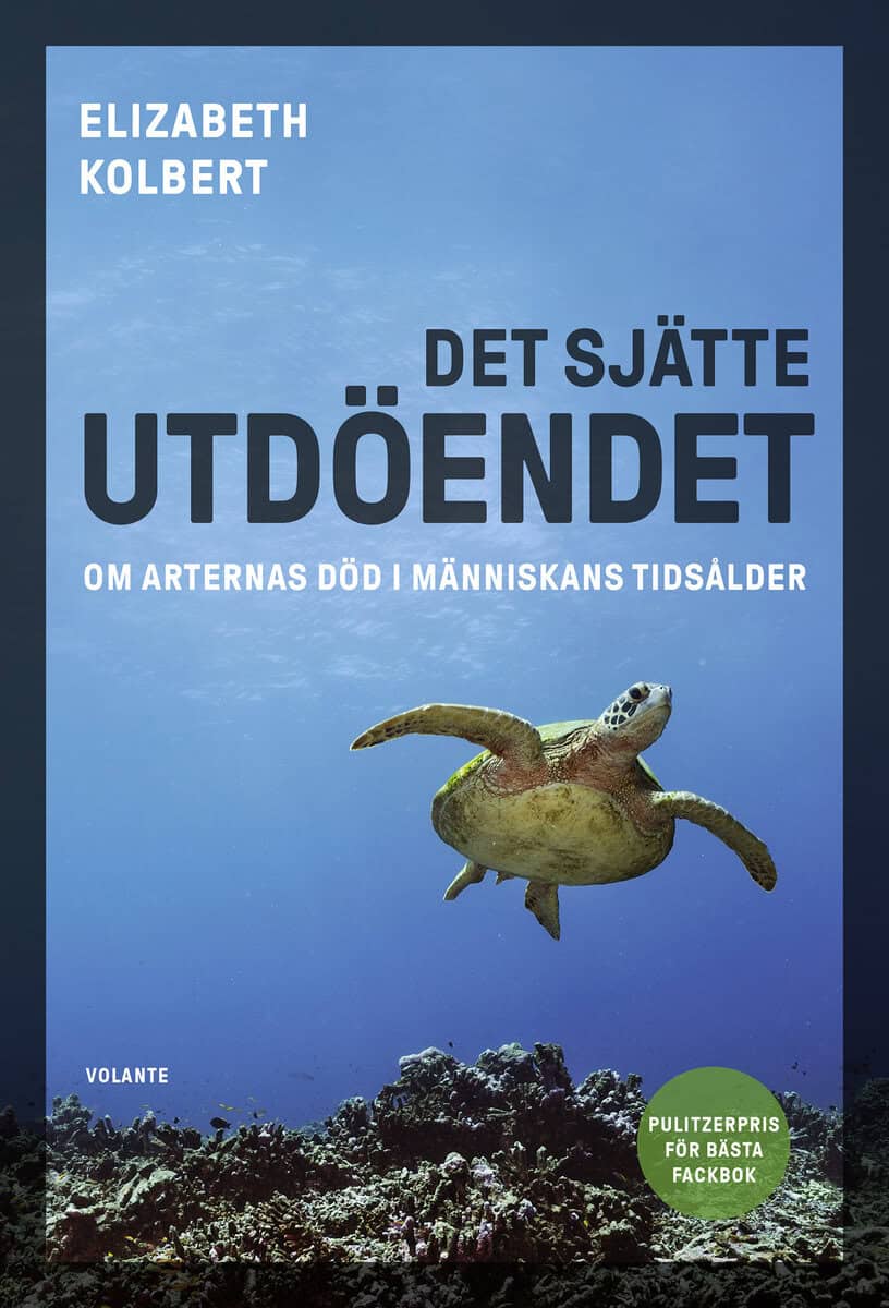 Elizabeth Kolbert : Det sjätte utdöendet : om arternas död i människans tidsålder
