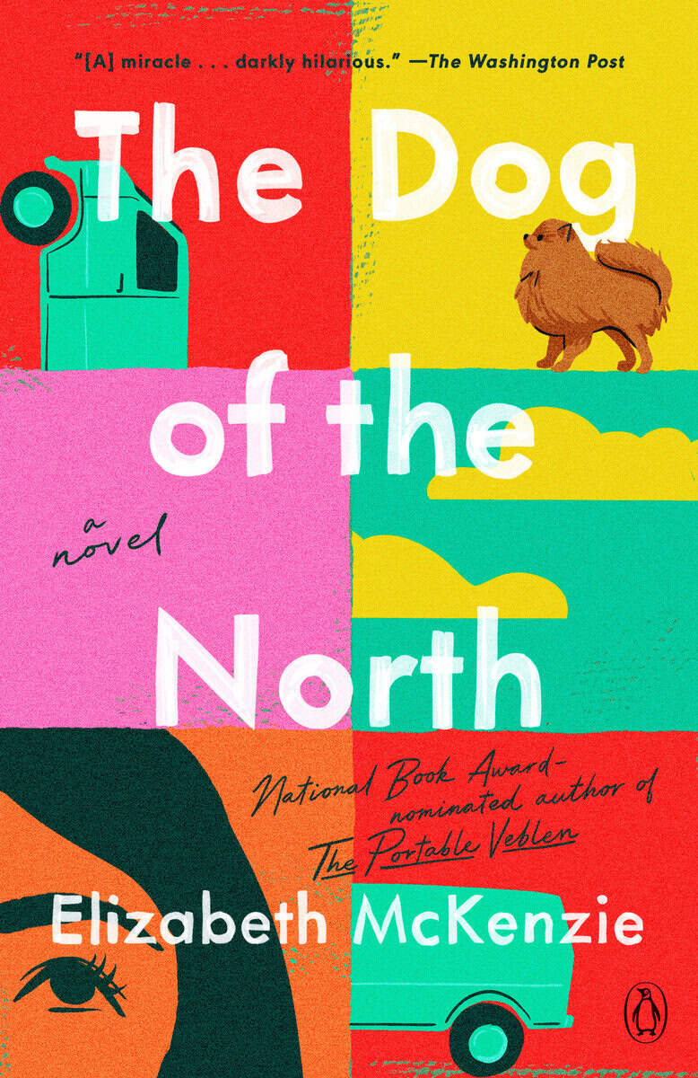 Elizabeth McKenzie : The Dog of the North