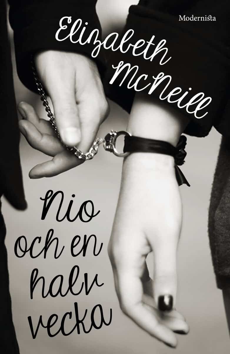 Elizabeth McNeill : Nio och en halv vecka : minnen från en kärleksaffär