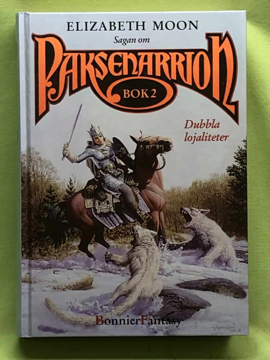 Elizabeth Moon : Sagan om Paksenarrion - DUBBLA LOJALITETER - Bok 2
