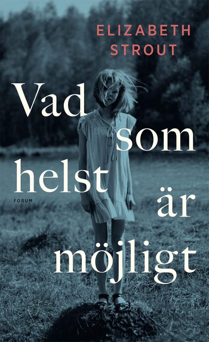 Elizabeth Strout : Vad som helst är möjligt