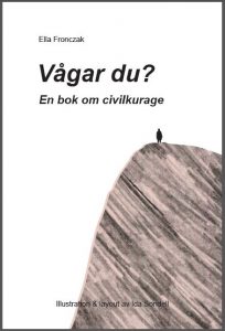 Ella Fronczak : Vågar du? : en bok om civilkurage