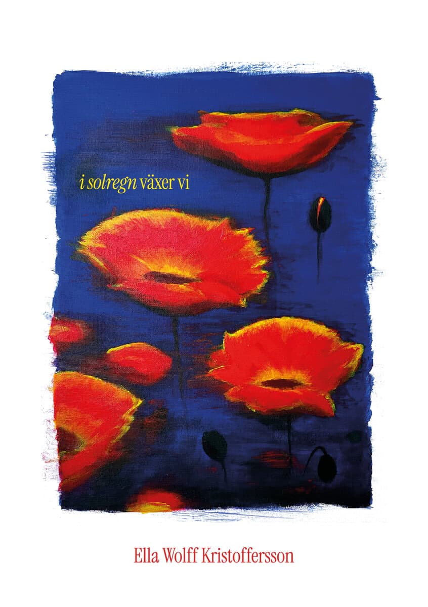 Ella Wolff Kristoffersson : I solregn växer vi