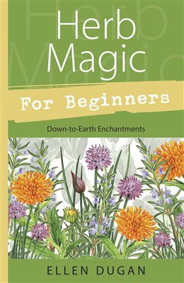 Ellen Dugan : Herb Magic for Beginners