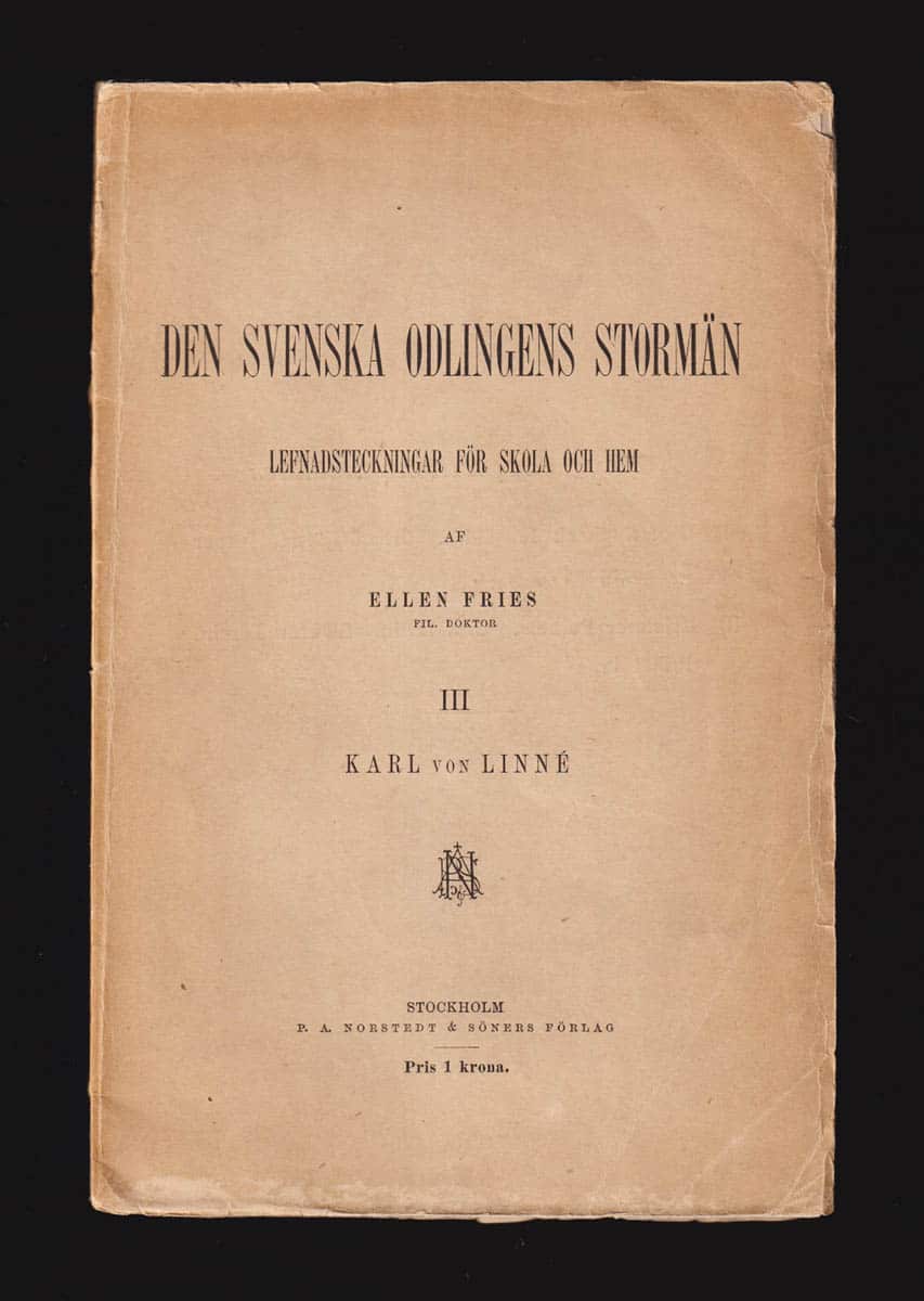 Ellen Fries : Den svenska odlingens stormän. Lefnadsteckningar för skola och hem. Del III. Karl von Linné