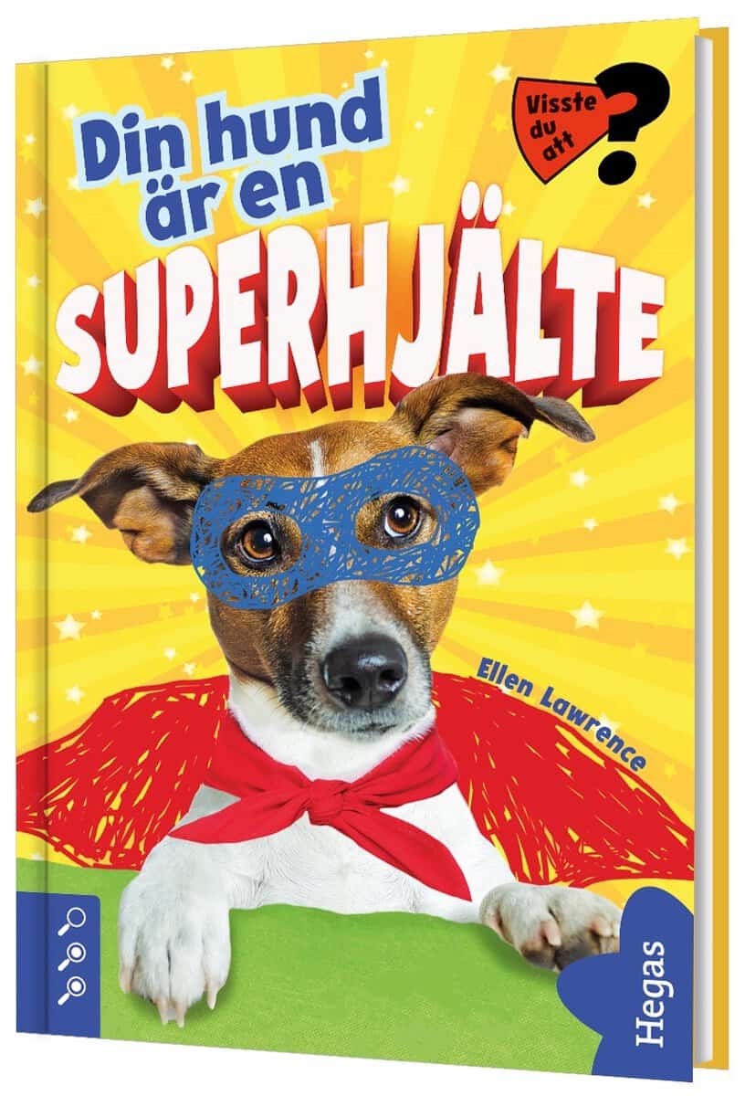 Ellen Lawrence : Din hund är en superhjälte