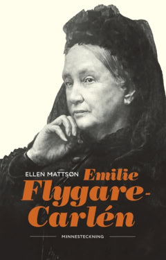 Ellen Mattson : Emilie Flygare Carlén : Minnesteckning
