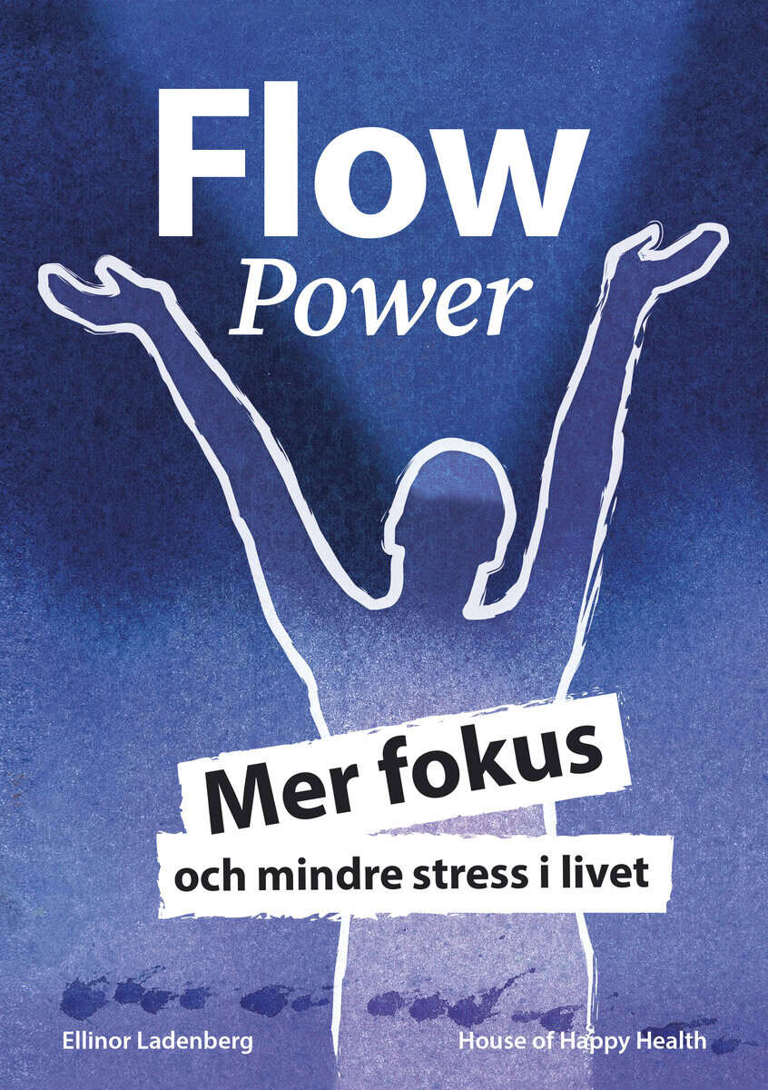 Ellinor Ladenberg : FlowPower : mer fokus och mindre stress i livet