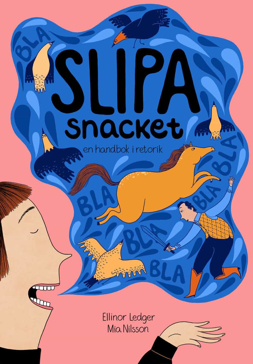 Ellinor Ledger : Slipa snacket : en handbok i retorik