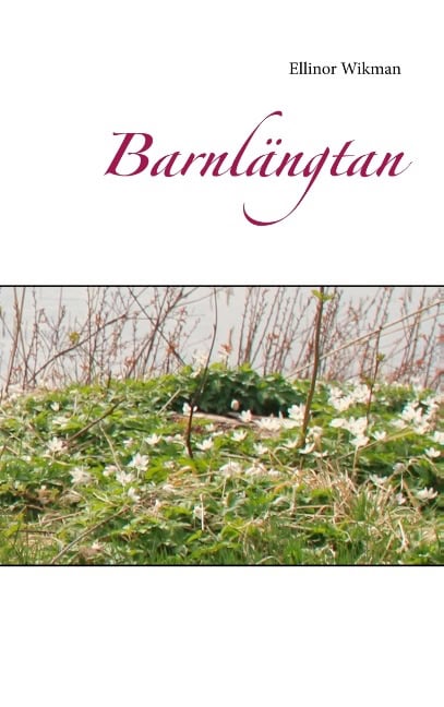 Ellinor Wikman : Barnlängtan