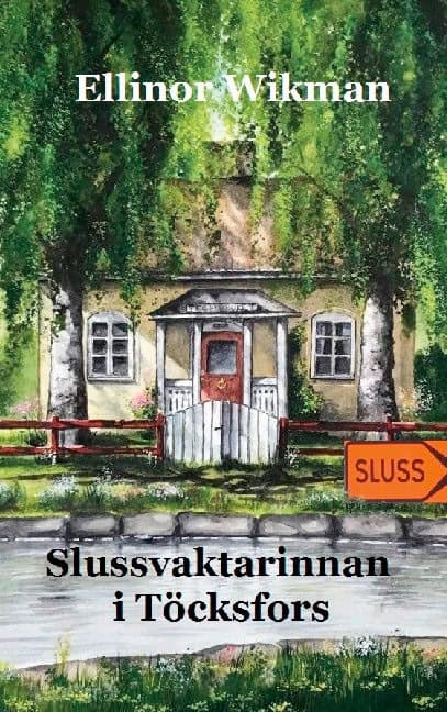 Ellinor Wikman : Slussvaktarinnan i Töcksfors