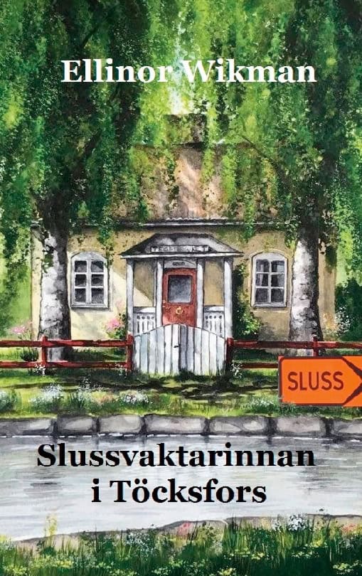 Ellinor Wikman : Slussvaktarinnan i Töcksfors