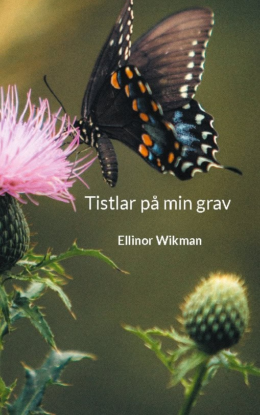 Ellinor Wikman : Tistlar på min grav