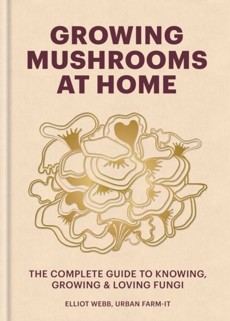 Elliot Webb : Growing Mushrooms at Home