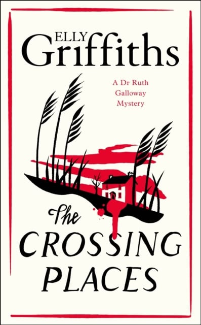 Elly Griffiths : The Crossing Places