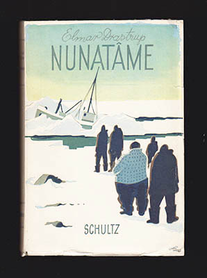 Elmar Drastrup : Nunatâme (Nyt land). En grønlandsk Robinsonade