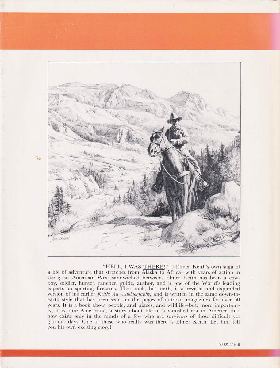 Elmer Keith : 'Hell I Was There!'