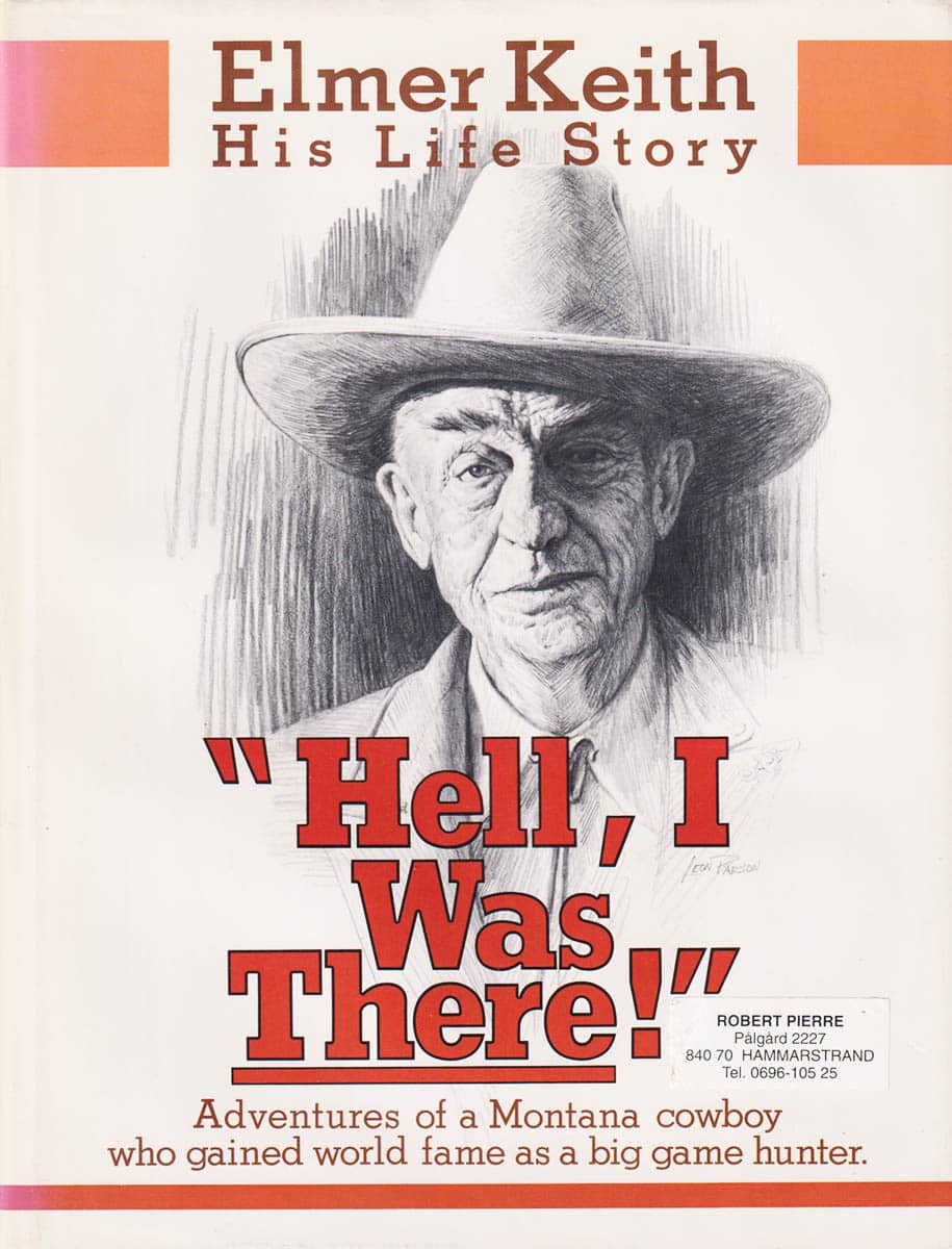 Elmer Keith : 'Hell I Was There!'