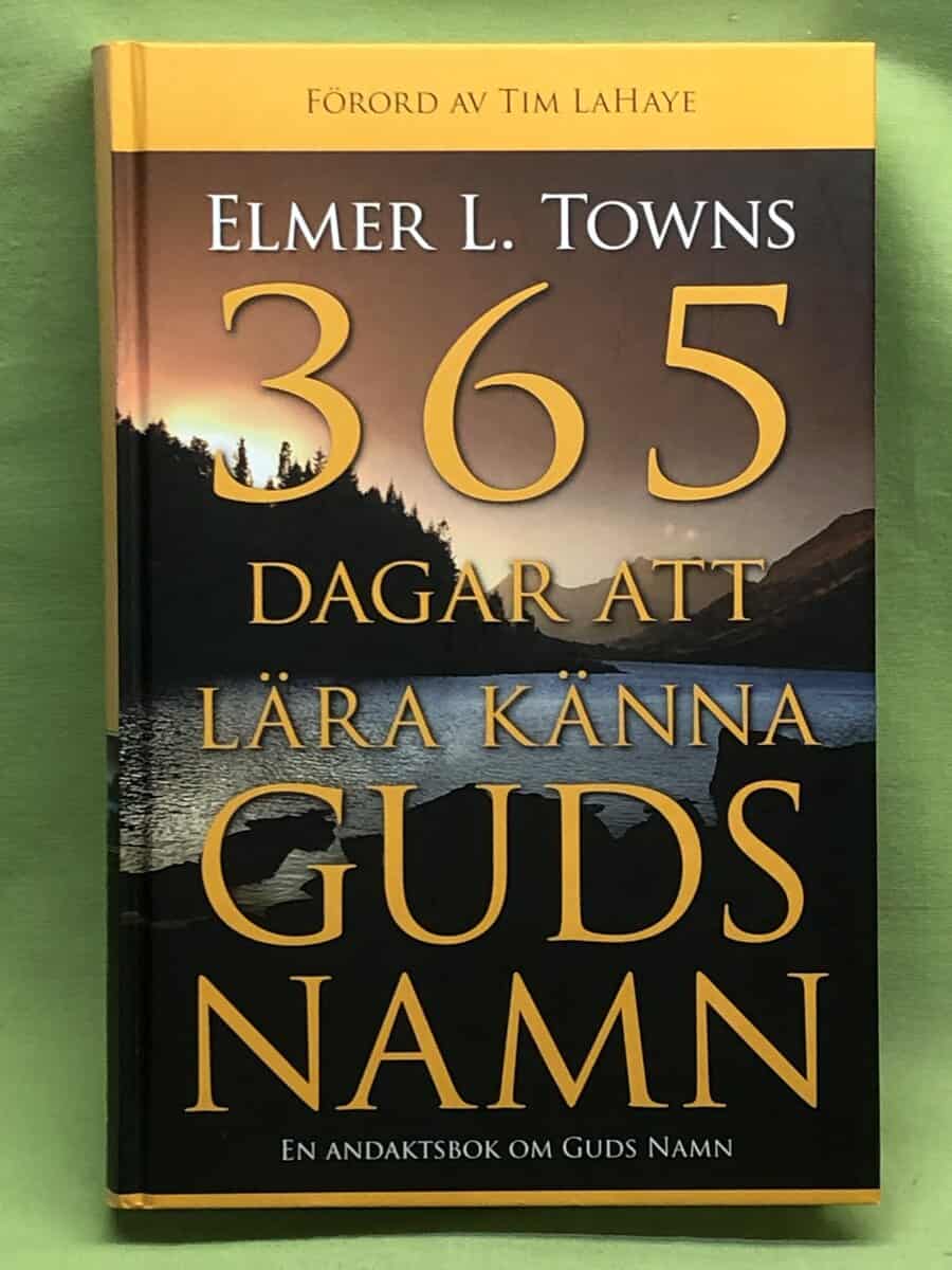 Elmer L. Towns : 365 dagar att lära känna Guds namn