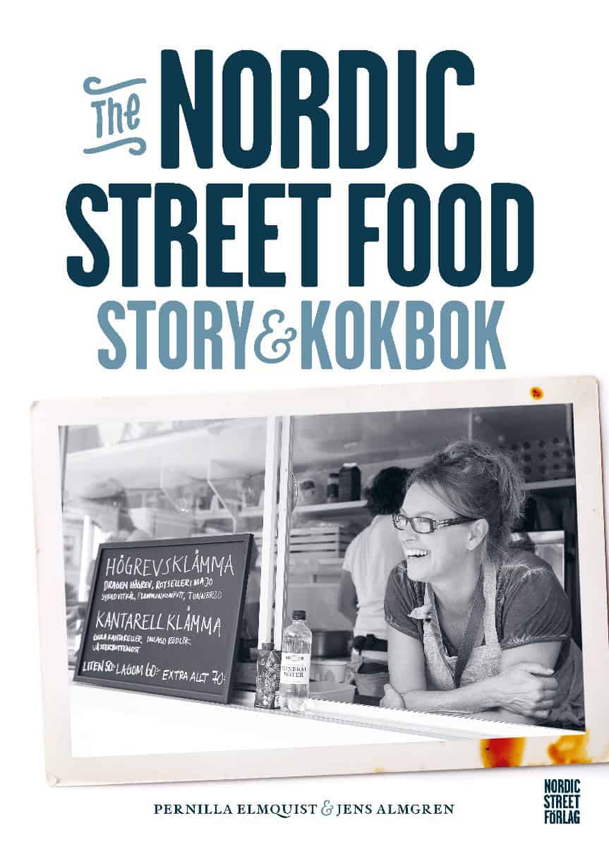 Elmquist, Pernilla ; Almgren, Jens : The Nordic street food : story & kokbok