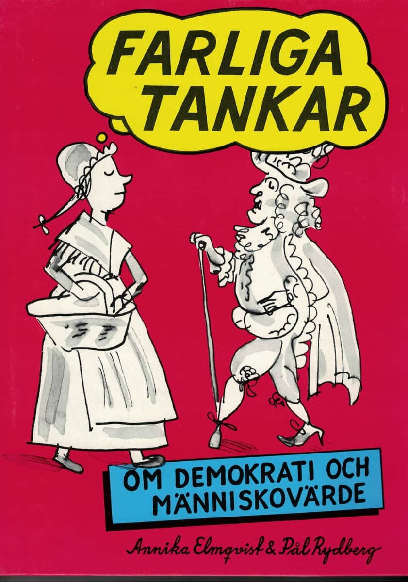 Elmqvist, Annika ; Rydberg, Pål : Farliga tankar om demokrati och människovärde
