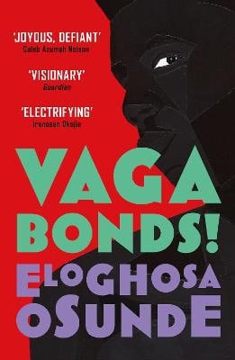 Eloghosa Osunde : Vagabonds!