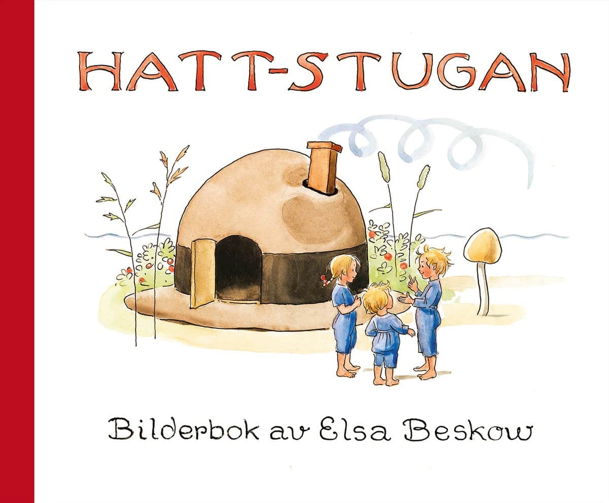 Elsa Beskow : Hattstugan : en saga på vers med rim som barnen få hitta på själva