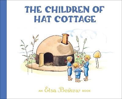 Elsa Beskow : The Children of Hat Cottage