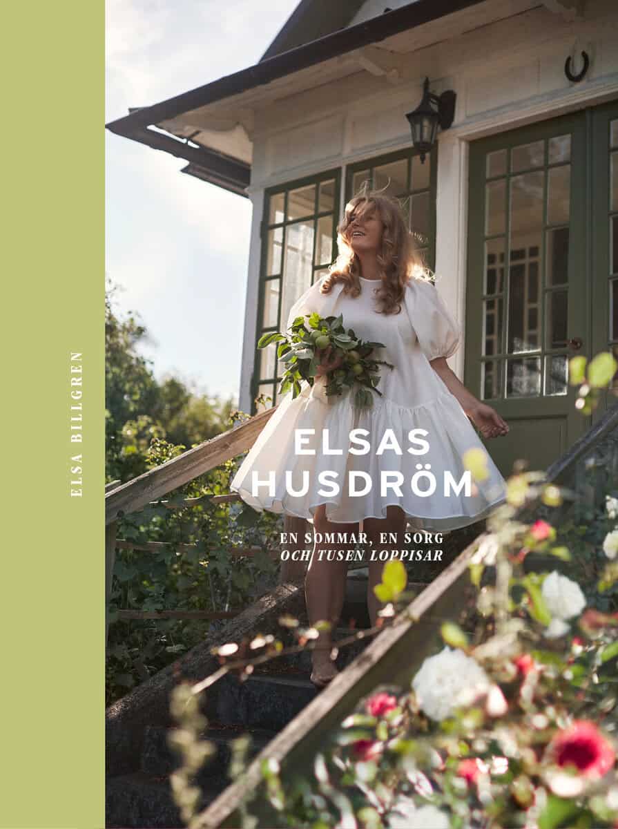 Elsa Billgren : Elsas husdröm : en sommar, en sorg och tusen loppisar