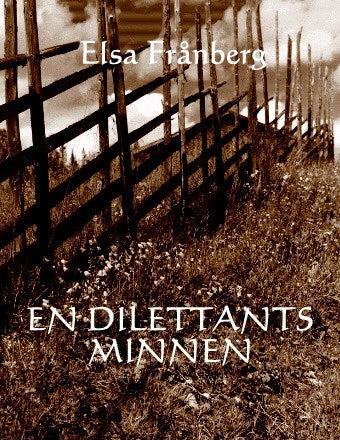 Elsa Frånberg : En dilettants minnen